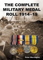 THE COMPLETE MILITARY MEDAL ROLL 1914-19: Volume 3 N-Z 1783315008 Book Cover