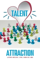 Talent Attraction: Inclusive Talent Attraction in a World of Exclusive Talent Acquisition B0BMZJWH8D Book Cover