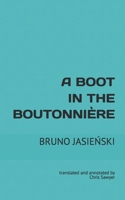 A Boot in the Boutonnière: translated and annotated by Chris Sawyer 1733659277 Book Cover