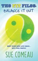 The F.I.T. Files: Balance It Out 0991757335 Book Cover