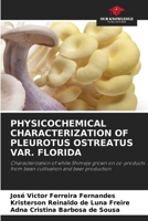 Physicochemical Characterization of Pleurotus Ostreatus Var. Florida 6208353866 Book Cover