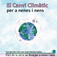 El Canvi Climàtic per a nenes i nens: Climate Change for Toddlers (Catalan Edition) (La Terra per a nenes i nens) B0DQWT6Q29 Book Cover