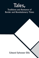 Tales, Traditions and Romance of Border and Revolutionary Times 9357928197 Book Cover