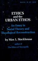 Ethics and the Urban Ethos: An Essay in Social Theory and Theological Reconstruction 0807011363 Book Cover