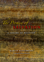 The Promise of Salvation: A Theory of Religion 0226713911 Book Cover