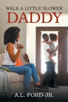 Walk A Little Slower Daddy 1646206118 Book Cover