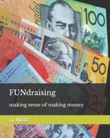 FUNdraising: making sense of making money B0G8FB3TQS Book Cover