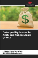 Data quality issues in AIDS and tuberculosis grants 6208611458 Book Cover
