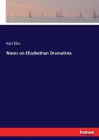 Notes on Elizabethan Dramatists 0548787069 Book Cover