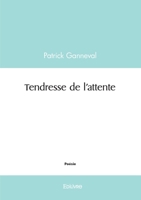 Tendresse de l'attente (French Edition) 2414618078 Book Cover