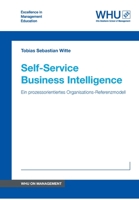 Self-Service Business Intelligence: Ein prozessorientiertes Organisations-Referenzmodell 3732383822 Book Cover