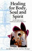 Healing For Body, Soul And Spirit: An Introduction To Anthroposophical Medicine 0863153062 Book Cover