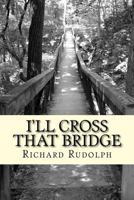 I'll Cross That Bridge 152389458X Book Cover