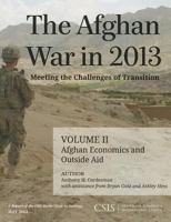 The Afghan War in 2013: Meeting the Challenges of Transition: Afghan Economics and Outside Aid 1442224991 Book Cover