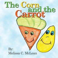 The Corn and the Carrot 1735398918 Book Cover