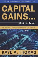 Capital Gains, Minimal Taxes: The Essential Guide for Investors and Traders 0967498147 Book Cover