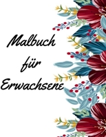 Malbuch f�r Erwachsene: Malbuch f�r Erwachsene - 60 einzigartige Blumen Motive zur F�rderung von Gelassenheit, Stressabbau und der eigenen Kreativit�t B09SW2YV4Z Book Cover
