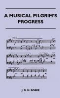 A Musical Pilgrim's Progress 1363879685 Book Cover