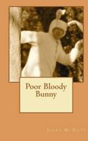 Poor Bloody Bunny 057804725X Book Cover