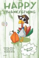 Happy Thanksgiving Activity Book Coloring, Mazes, Puzzles, Draw, Doodle and Write: Creative Noggins for Kids Thanksgiving Holiday Coloring Book with Cartoon Pictures Cntg422 1729420664 Book Cover