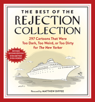 The Best of the Rejection Collection: 307 Cartoons That Were Too Dark, Too Weird, or Too Naughty for The New Yorker 1523512393 Book Cover