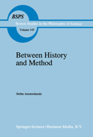 Between History and Method: Disputes about the Rationality of Science 0792319419 Book Cover