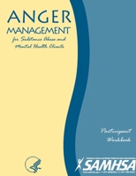 Anger Management for Substance Abuse and Mental Health Clients - Participant Workbook 1365543455 Book Cover