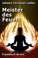 Meister des Feuers: Frankfurt-Krimi 1533462267 Book Cover