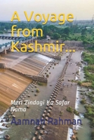 A Voyage from Kashmir...: (Meri Zindagi Ka Safar Nama) 1728355532 Book Cover