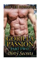 Gorilla Passion: Part Two: Dirty Secrets 1523961953 Book Cover