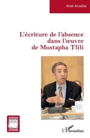 L’écriture de l’absence dans l’oeuvre de Mustapha Tlili (Critiques Littéraires) (French Edition) 2336534797 Book Cover