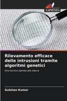 Rilevamento efficace delle intrusioni tramite algoritmi genetici (Italian Edition) 6209953476 Book Cover