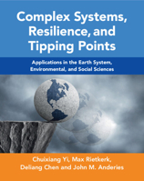 Complex Systems, Resilience, and Tipping Points: Applications in the Earth System, Environmental, and Social Sciences 1009655647 Book Cover