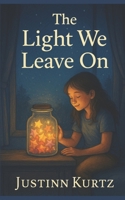 The Light We Leave On B0F9LDYNKN Book Cover
