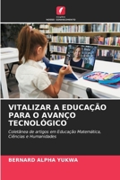 Vitalizar a Educação Para O Avanço Tecnológico (Portuguese Edition) 6208340241 Book Cover