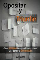 Opositar y Triunfar 153915422X Book Cover