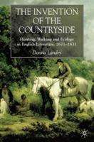The Invention of the Countryside: Hunting, Walking, and Ecology in English Literature, 1671-1831 0333961544 Book Cover