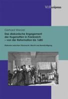 Das Diakonische Engagement Der Hugenotten in Frankreich - Von Der Reformation Bis 1685: Diakonie Zwischen Ohnmacht, Macht Und Bemachtigung 3847102125 Book Cover