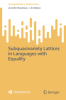 Subquasivariety lattices in languages with equality (SpringerBriefs in Mathematics) 3032221781 Book Cover
