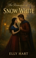 The Romance of Snow White (Timeless Tales of Romance) B0D8YHKM46 Book Cover