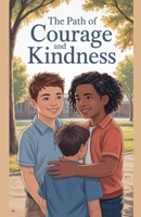 The Path of Courage and Kindness (Juvenile Fiction: Short Stories) B0GY5N8RPS Book Cover