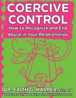 Coercive Control: How to Recognize and End Abuse in Your Relationships 1648413080 Book Cover