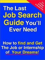 The Last Job Search Guide You'll Ever Need 0972655239 Book Cover
