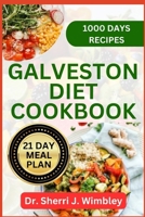 GALVESTON DIET COOKBOOK: A Comprehensive Guide to Hormone-Balancing, Energy-Boosting Meals for Women in Perimenopause and Menopause – 75+ ourishing Recipes to Elevate Your Health and Vitality. B0CTGFJ2CB Book Cover