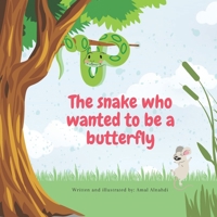 The Snake Who Wanted To Be A Butterfly B094TGS88D Book Cover