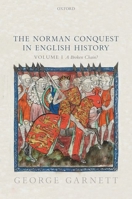 The Norman Conquest in English History: Volume I: A Broken Chain? 0198726163 Book Cover