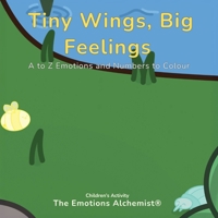 Tiny Wings, Big Feelings (A Garden of Feelings) 1918900760 Book Cover