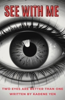See With Me: Two Eyes Are Better Than One B0FD8DXG71 Book Cover
