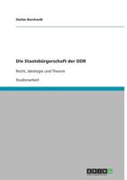 Die Staatsbürgerschaft der DDR: Recht, Ideologie und Theorie 3640903560 Book Cover