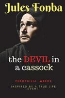 The Devil In A Cassock: Pedophilia Has Never Been So Tasteful (Inspired By a True Story) 151171137X Book Cover